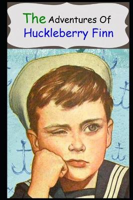 Book cover for THE ADVENTURES OF HUCKLEBERRY FINN Annotated And Illustrated book