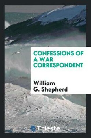 Cover of Confessions of a War Correspondent