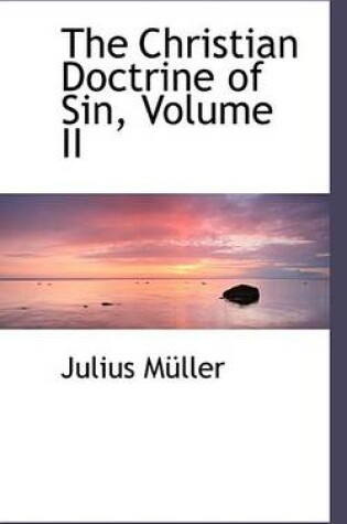 Cover of The Christian Doctrine of Sin, Volume II