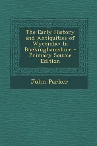 Cover of Early History and Antiquities of Wycombe