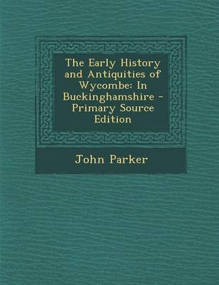 Book cover for Early History and Antiquities of Wycombe