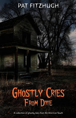 Cover of Ghostly Cries From Dixie