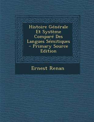 Book cover for Histoire Generale Et Systeme Compare Des Langues Semitiques