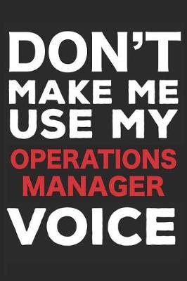 Book cover for Don't Make Me Use My Operations Manager Voice