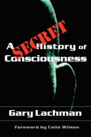 Cover of A Secret History of Consciousness