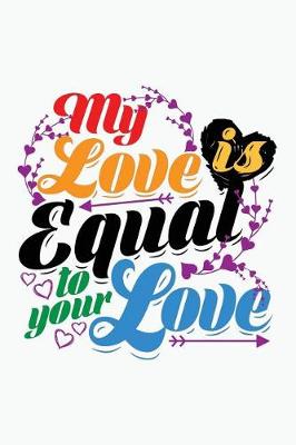 Book cover for My Love is Equal Journal, Graph Paper