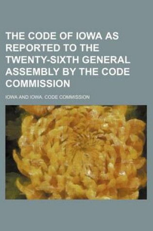 Cover of The Code of Iowa as Reported to the Twenty-Sixth General Assembly by the Code Commission