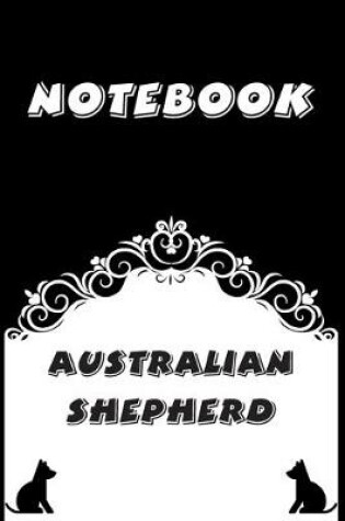 Cover of Australian Shepherd Notebook