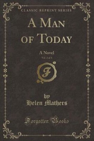 Cover of A Man of Today, Vol. 2 of 3