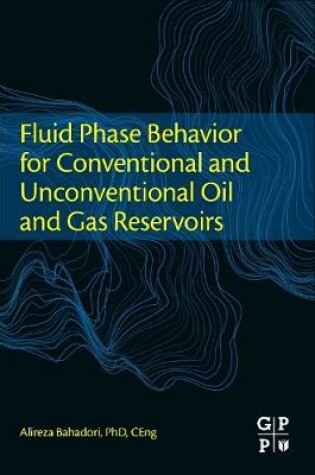Cover of Fluid Phase Behavior for Conventional and Unconventional Oil and Gas Reservoirs