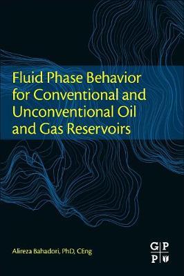 Book cover for Fluid Phase Behavior for Conventional and Unconventional Oil and Gas Reservoirs