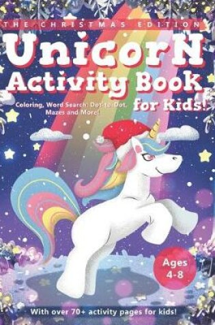 Cover of Unicorn Activity Book for Kids Age 4-8 Christmas Edition