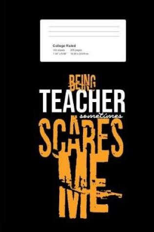 Cover of Being Teacher Scares Me