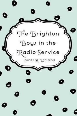Book cover for The Brighton Boys in the Radio Service