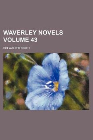 Cover of Waverley Novels Volume 43