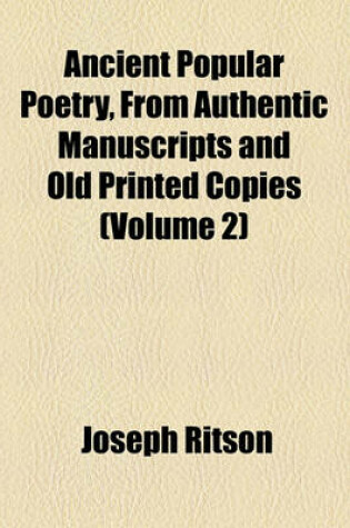 Cover of Ancient Popular Poetry, from Authentic Manuscripts and Old Printed Copies (Volume 2)