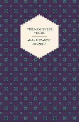 Book cover for The Fatal Three Vol. III.