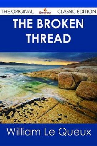 Cover of The Broken Thread - The Original Classic Edition