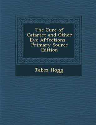 Book cover for The Cure of Cataract and Other Eye Affections - Primary Source Edition
