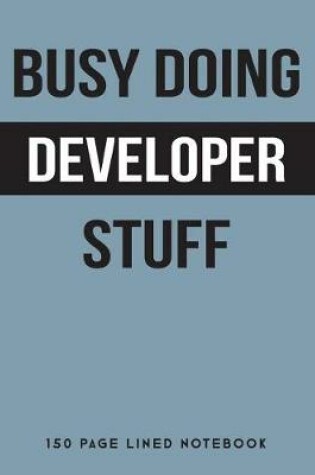 Cover of Busy Doing Developer Stuff