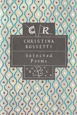 Book cover for Christina Rossetti: Selected Poems