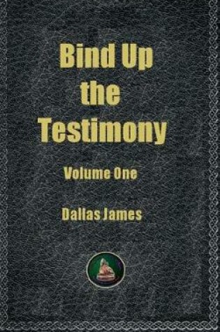 Cover of Bind Up the Testimony