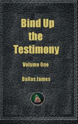 Book cover for Bind Up the Testimony