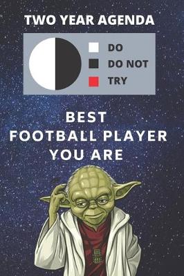 Book cover for 2020 & 2021 Two-Year Daily Planner Present - Best Gift For Football Player - Funny Yoda Quote Appointment Book - Two Year Weekly Agenda Notebook