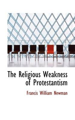 Book cover for The Religious Weakness of Protestantism