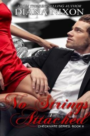 Cover of No Strings Attached - Checkmate Series, Book 2