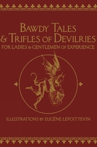 Cover of Bawdy Tales And Trifles Of Devilries For Ladies And Gentlemen Of Experience