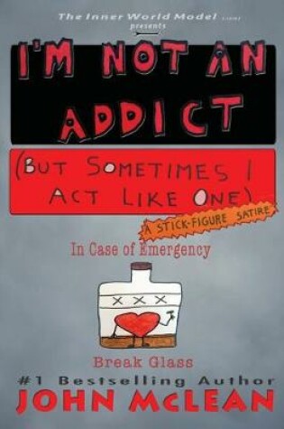 Cover of I'm Not An Addict (But Sometimes I Act Like One)