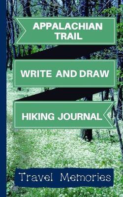 Book cover for Appalachian Trail Write and Draw Hiking Journal