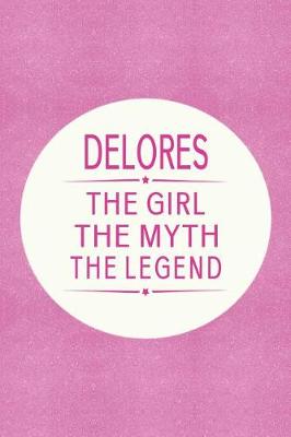 Book cover for Delores the Girl the Myth the Legend