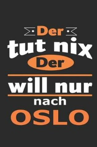 Cover of Der tut nix Der will nur nach Oslo