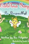 Book cover for GabAna says be Respectful