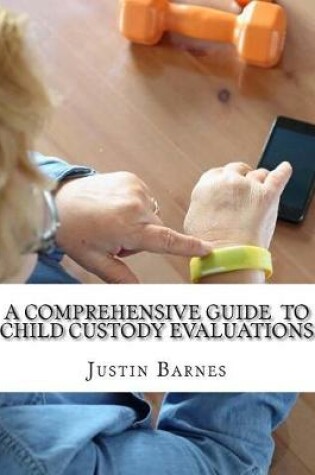 Cover of A Comprehensive Guide to Child Custody Evaluations