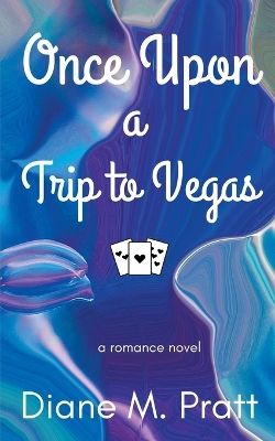 Book cover for Once Upon a Trip to Vegas