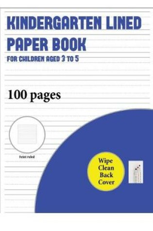 Cover of Kindergarten Lined Paper Book for Children Aged 3 to 5 (with wipe clean page)