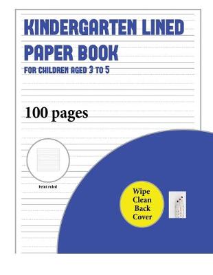 Cover of Kindergarten Lined Paper Book for Children Aged 3 to 5 (with wipe clean page)