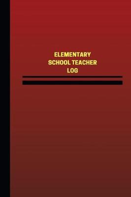 Book cover for Elementary School Teacher Log (Logbook, Journal - 124 pages, 6 x 9 inches)