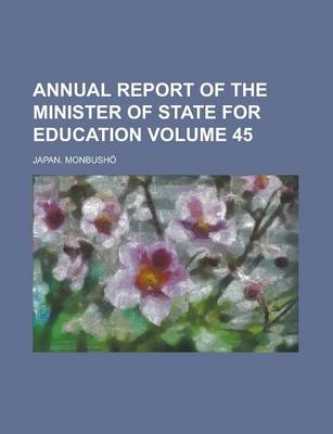 Book cover for Annual Report of the Minister of State for Education Volume 45