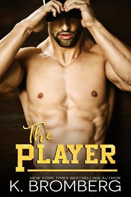 The Player by K. Bromberg