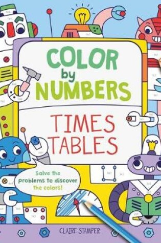 Cover of Color by Numbers: Times Tables