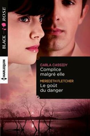 Cover of Complice Malgre Elle - Le Gout Du Danger