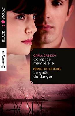 Book cover for Complice Malgre Elle - Le Gout Du Danger