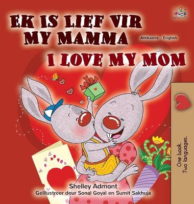 Book cover for I Love My Mom (Afrikaans English Bilingual Children's Book)