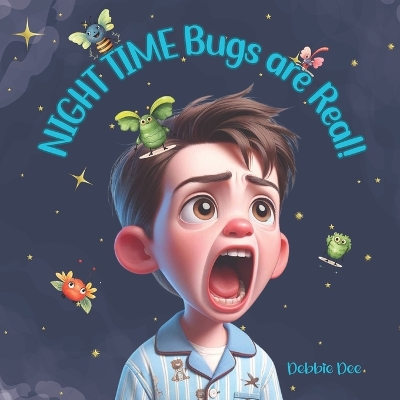 Book cover for Night Time Bugs are Real!