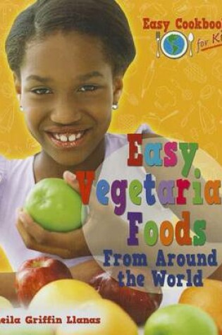 Cover of Easy Vegetarian Foods from Around the World