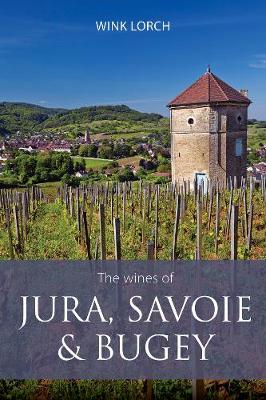 Book cover for The wines of Jura, Savoie and Bugey